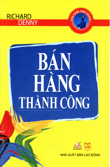 Bán Hàng Thành Công (NXB Lao Động 2013) - Richard Denny, 224 Trang