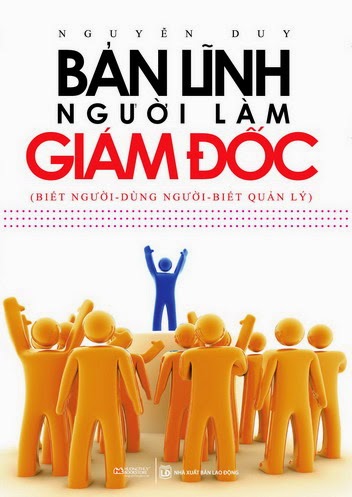 Bản Lĩnh Người Làm Giám Đốc (NXB Lao Động 2014) - Nguyễn Duy, 280 Trang