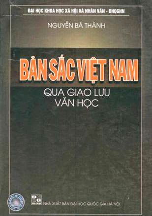 Bản Sắc Việt Nam Qua Giao Lưu Văn Học (NXB Đại Học Quốc Gia 2006) - Nguyễn Bá Thành, 663 Trang