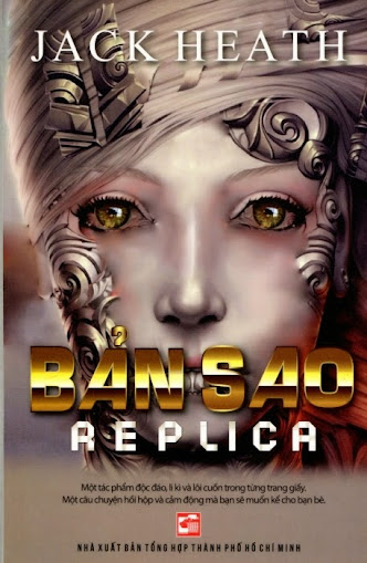 Bản Sao-Replica (NXB Tổng Hợp 2014) - Jack Heath, 330 Trang