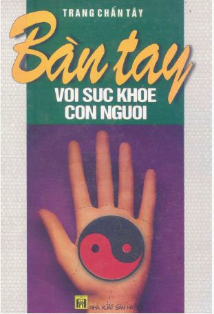 Bàn Tay Với Sức Khỏe Con Người (NXB Hà Nội 2001) - Trang Chấn Tây, 638 Trang