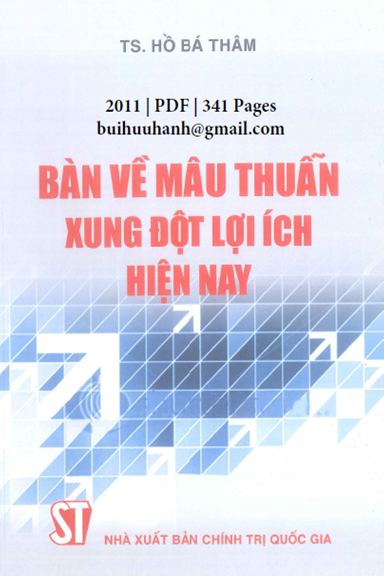 Bàn Về Mâu Thuẫn Xung Đột Lợi Ích Hiện Nay (NXB Chính Trị 2011) - Hồ Bá Thâm, 341 Trang