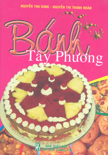 Bánh Tây Phương (NXB Văn Hóa Thông Tin 2003) - Nguyễn Thu Dung, 192 Trang