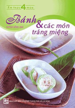 Bánh Và Các Món Tráng Miệng (NXB Tổng Hợp 2009) - Huỳnh Hồng Anh, 66 Trang