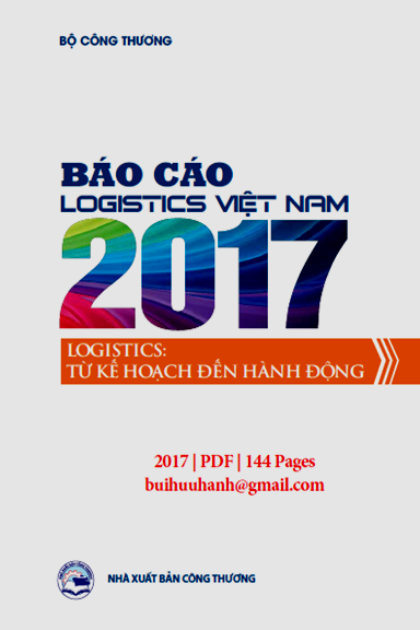 Báo Cáo Logistics Việt Nam 2017 (NXB Công Thương 2017) - Bộ Công Thương, 144 Trang