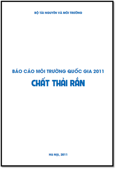 Báo Cáo Môi Trường Quốc Gia 2011-Chất Thải Rắn (NXB Hà Nội 2011) - Nhiều Tác Giả, 168 Trang