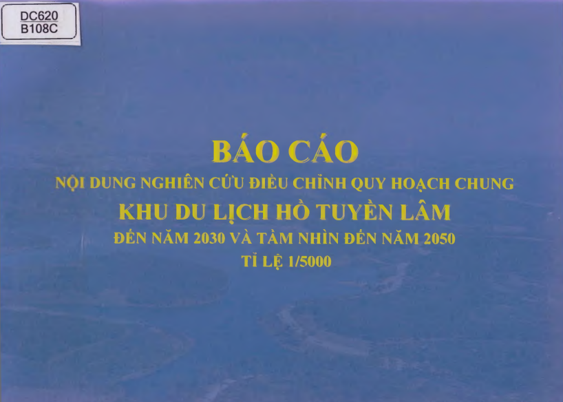 Báo Cáo Nội Dung Nghiên Cứu Điều Chỉnh Quy Hoạch Chung Khu Du Lịch Hồ Tuyền Lâm Đến Năm 2030