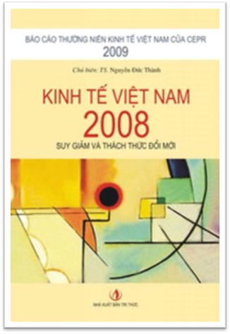 Báo Cáo Thường Niên Kinh Tế Việt Nam 2009 - Kinh Tế Việt Nam 2008 - Suy Giảm Và Thách Thức Đổi Mới