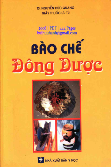 Bào Chế Đông Dược (NXB Y Học 2008) - Nguyễn Đức Quang, 444 Trang