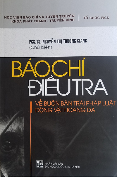 Báo Chí Điều Tra Về Buôn Bán Trái Pháp Luật Động Vật Hoang Dã - Nguyễn Thị Trường Giang, 346 Trang