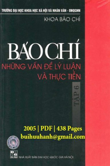 Báo Chí Những Vấn Đề Lý Luận Và Thực Tiễn Tập 6 (NXB Đại Học Quốc Gia 2005) - Trần Quang, 438 Trang