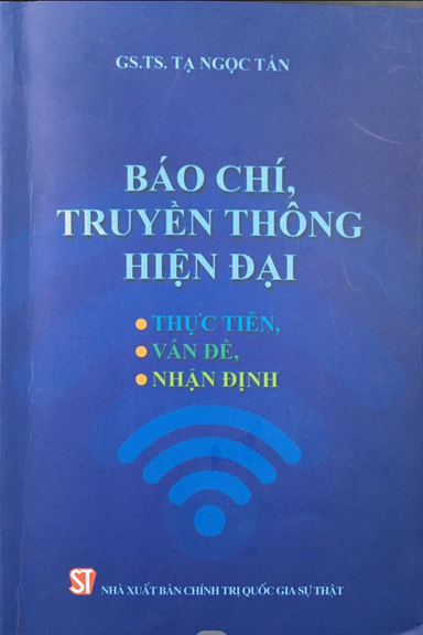 Báo Chí, Truyền Thông Hiện Đại (NXB Chính Trị 2020) - Tạ Ngọc Tấn, 435 Trang