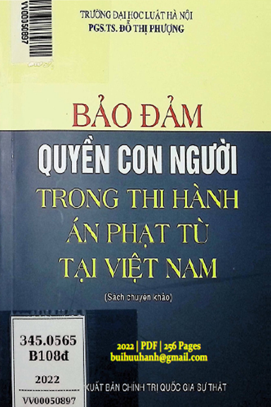 Bảo Đảm Quyền Con Người Trong Thi Hành Án Phạt Tù Tại Việt Nam (NXB Chính Trị 2022) - Đỗ Thị Phượng