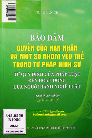 Bảo Đảm Quyền Của Nạn Nhân Và Một Số Nhóm Yếu Thế Trong Tư Pháp Hình Sự - Lê Lan Chi, 324 Trang