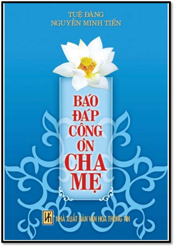 Báo Đáp Công Ơn Cha Mẹ (NXB Văn Hóa Thông Tin 2008) - Nguyễn Minh Tiến, 70 Trang