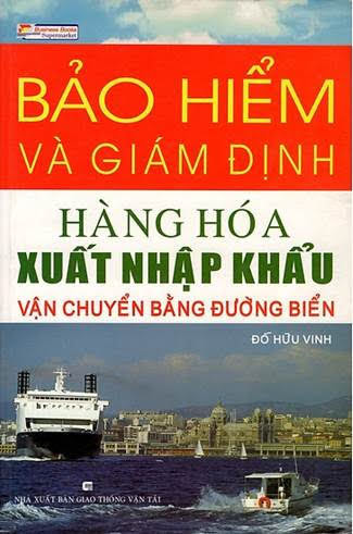 Bảo Hiểm Và Giám Định Hàng Hoá Xuất Nhập Khẩu Vận Chuyển Bằng Đường Biển - Đỗ Hữu Vinh, 329 Trang