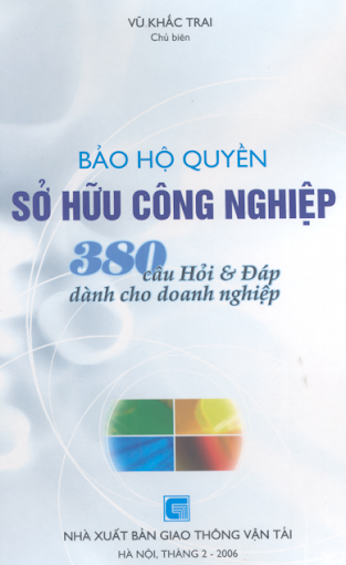 Bảo Hộ Quyền Sở Hữu Công Nghiệp (NXB Giao Thông Vận Tải 2006) - Vũ Khắc Trai, 246 Trang
