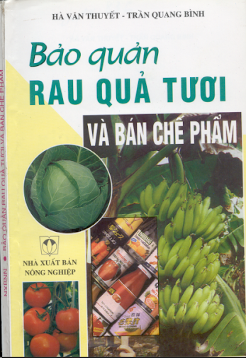 Bảo Quản Rau Quả Tươi Và Bán Chế Phẩm (NXB Nông Nghiệp 2000) - Hà Văn Thuyết, 172 Trang