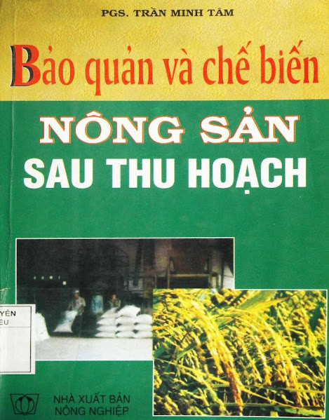 Bảo Quản Và Chế Biến Nông Sản Sau Thu Hoạch (NXB Nông Nghiệp 2006) - Trần Minh Tâm, 404 Trang