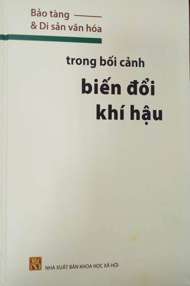 Bảo Tàng Và Di Sản Văn Hoá Trong Bối Cảnh Biến Đổi Khí Hậu (NXB Khoa Học Xã Hội 2013) -  Ying Zhu