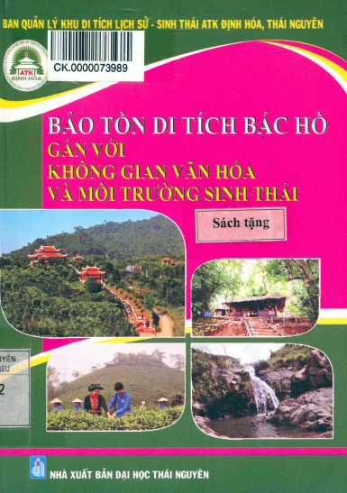 Bảo Tồn Di Tích Bác Hồ Gắn Với Không Gian Văn Hoá Và Môi Trường Sinh Thái - Đồng Khắc Thọ, 316 Trang