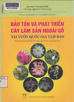 Bảo Tồn Và Phát Triển Cây Lâm Sản Ngoài Gỗ Tại Vườn Quốc Gia Tam Đảo - Đặng Kim Vui, 192 Trang