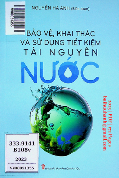 Bảo Vệ, Khai Thác Và Sử Dụng Tiết Kiệm Tài Nguyên Nước (NXB Văn Hóa Dân Tộc 2023) - Nguyễn Hà Anh