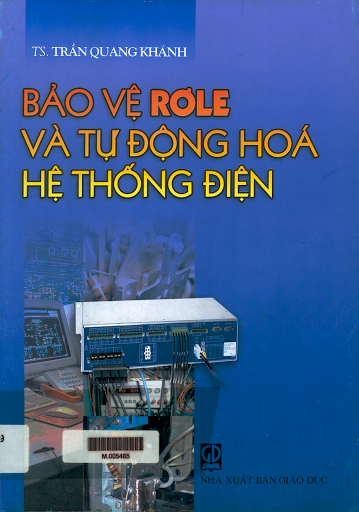 Bảo Vệ Rơle Và Tự Động Hóa Hệ Thống Điện (NXB Giáo Dục 2009) - Trần Quang Khánh, 304 Trang