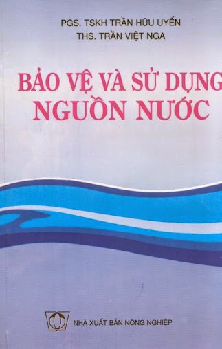 Bảo vệ và sử dụng nguồn nước (NXB Nông Nghiệp 2000) - Nhiều tác giả, 161 Trang