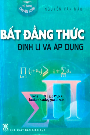 Bất Đẳng Thức Định Lí Và Áp Dụng (NXB Giáo Dục 2005) - Nguyễn Văn Mậu, 337 Trang