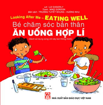 Bé Chăm Sóc Bản Thân-Ăn Uống Hợp Lí (NXB Giáo Dục 2011) - Liz Gogerly, 32 Trang
