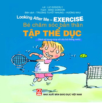Bé Chăm Sóc Bản Thân-Tập Thể Dục (NXB Giáo Dục 2011) - Liz Gogerly, 32 Trang