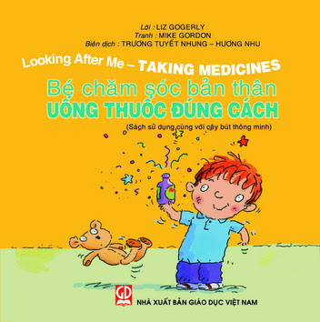 Bé Chăm Sóc Bản Thân-Uống Thuốc Đúng Cách (NXB Giáo Dục 2011) - Liz Gogerly, 32 Trang