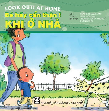 Bé Hãy Cẩn Thận-Khi Ở Nhà (NXB Giáo Dục 2010) - Claire Llewllyn, 32 Trang