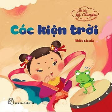 Bé Tập Kể Chuyện Tập 9-Cóc Kiện Trời (NXB Trẻ 2017) - Nhiều Tác Giả, 20 Trang