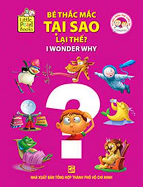 Bé Thắc Mắc Tại Sao Lại Thế (NXB Tổng Hợp 2014) - Little Pearl Books, 34 Trang