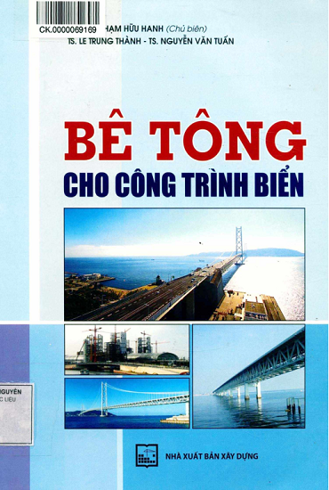 Bê Tông Cho Công Trình Biển (NXB Xây Dựng 2013) - Phạm Hữu Hanh, 215 Trang