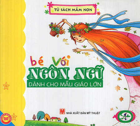 Bé Với Ngôn Ngữ-Dành Cho Mẫu Giáo Lớn 1 (NXB Mỹ Thuật 2010) - Tuệ Văn, 40 Trang