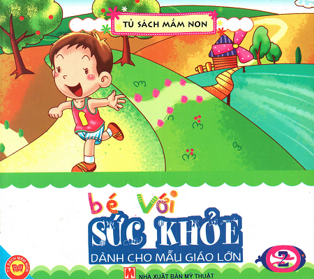 Bé Với Sức Khoẻ-Dành Cho Mẫu Giáo Lớn 2 (NXB Mỹ Thuật 2010) - Tuệ Văn, 40 Trang
