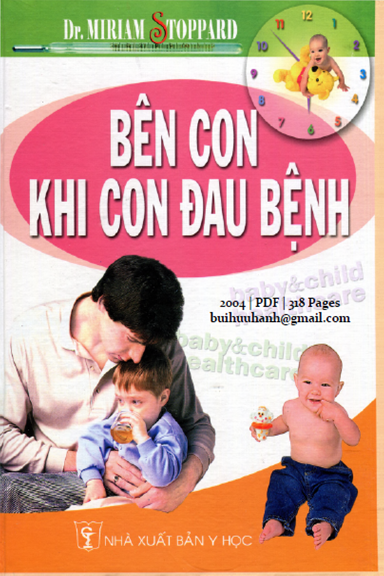 Bên Con Khi Con Đau Bệnh (NXB Y Học 2004) - Miriam Stoppard, 318 Trang