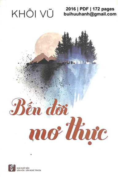 Bến Đời Mơ Thực (NXB Văn Hóa Văn Nghệ 2016) - Khôi Vũ, 172 Trang