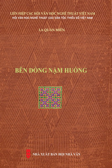 Bên Dòng Nặm Huống (NXB Hội Nhà Văn 2019) - La Quán Miên, 897 Trang