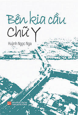Bên Kia Cầu Chữ Y (NXB Tổng Hợp 2018) - Huỳnh Ngọc Nga, 274 Trang