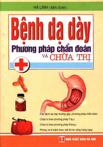 Bệnh Dạ Dày Phương Pháp Chẩn Đoán Và Chữa Trị (NXB Hà Nội 2007) - Hà Linh, 243 Trang