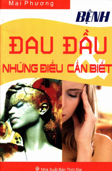 Bệnh Đau Đầu Những Điều Cần Biết (NXB Thời Đại 2009) - Mai Phương, 114 Trang