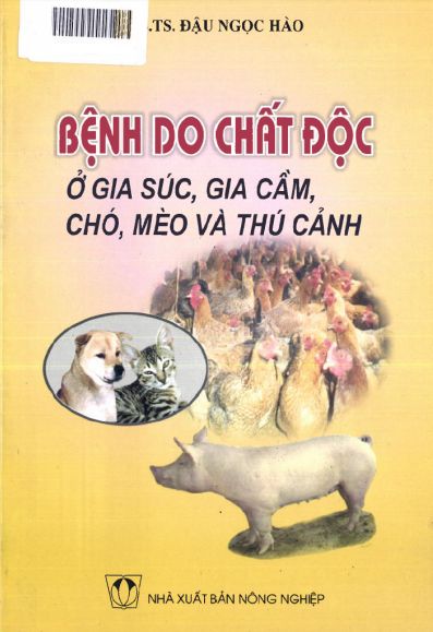 Bệnh Do Chất Độc Ở Gia Súc Gia Cầm, Chó, Mèo Và Thú Cảnh (NXB Nông Nghiệp 2007) - Đậu Ngọc Hào