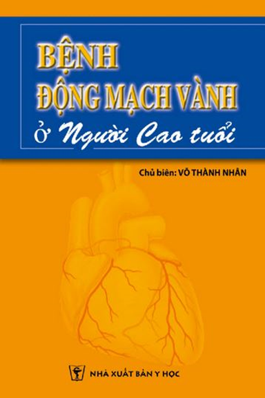 Bệnh Động Mạch Vành Ở Người Cao Tuổi (NXB Y Học 2012) - Võ Thành Nhân, 376 Trang