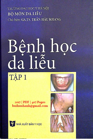 Bệnh Học Da Liễu Tập 1 (NXB Y Học 2017) - Trần Hậu Khang, 407 Trang