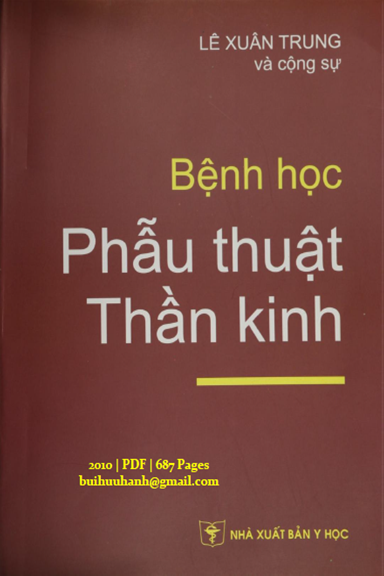 Bệnh Học Phẫu Thuật Thần Kinh (NXB Y Học 2010) - Lê Xuân Trung, 687 Trang