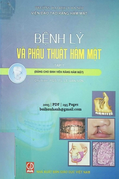 Bệnh Lý Và Phẫu Thuật Hàm Mặt Tập 1 (NXB Giáo Dục 2015) - Lê Văn Sơn, 295 Trang